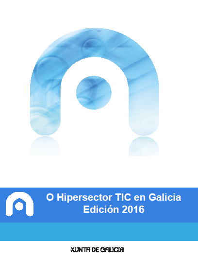 Caracterización do Hipersector TIC de Galicia. Edición 2016