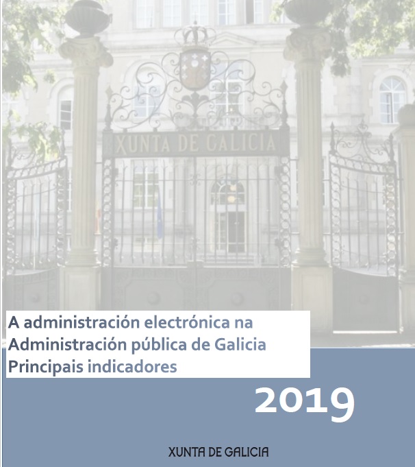 A Administración electrónica na Administración pública de Galicia. Edición 2019.